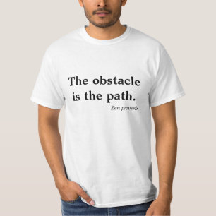 禅のプロバーブTシャツ 障害は道 Tシャツ