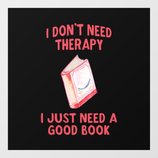 私おもしろいはセラピーを必要としない私はちょうど良い本を必要とする ウィンドウサイン (シート)