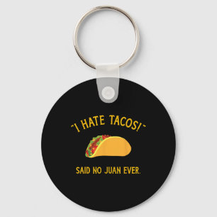 私おもしろいはタコスがCinco DeのためにNo Juanと言って嫌いだ キーホルダー