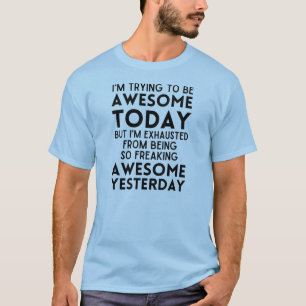 私おもしろいは今日になろうとしてい素晴らしる Tシャツ