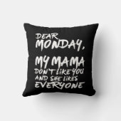 私おもしろいは月曜日が嫌い私のママはあなたを好きではない クッション (裏面)