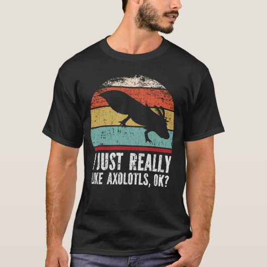 私おもしろいは本当にAxolotlsが好き? Tシャツ (正面)