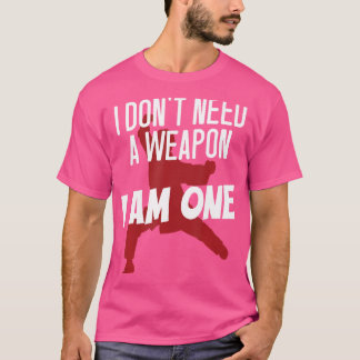 私おもしろいは武器を必要としない私はワンカンフー Tシャツ