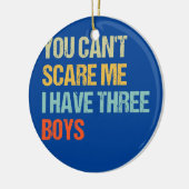 私おもしろいは3人の男の子を母にしている私を怖がらせることはできない セラミックオーナメント (左)