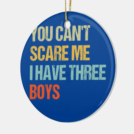 私おもしろいは3人の男の子を母にしている私を怖がらせることはできない セラミックオーナメント (左)