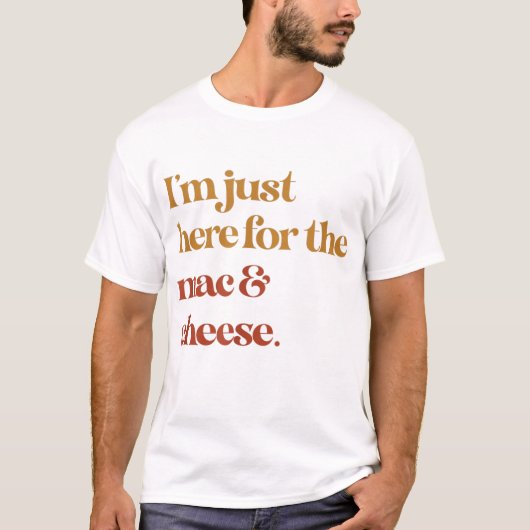 私おもしろいはMacとチーズのためにここ感謝していで Tシャツ (正面)