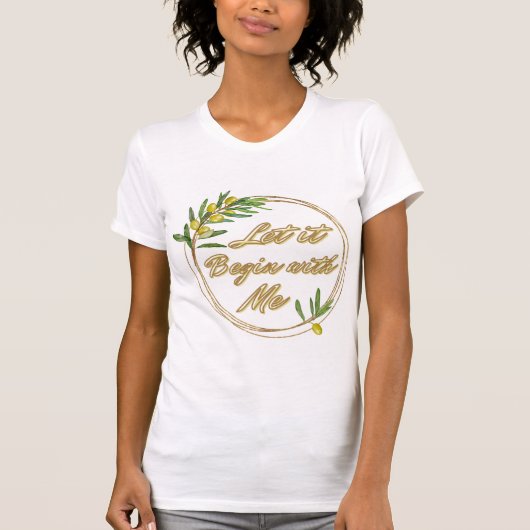 私から始めよう オリーブの枝Tシャツ Tシャツ (正面)