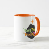 私から遠くに得る爆弾のおもしろい引用文カラフル マグカップ (正面右)