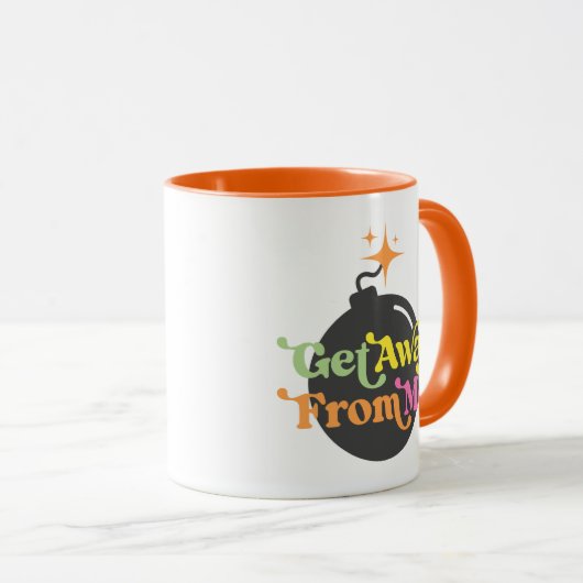 私から遠くに得る爆弾のおもしろい引用文カラフル マグカップ (正面右)