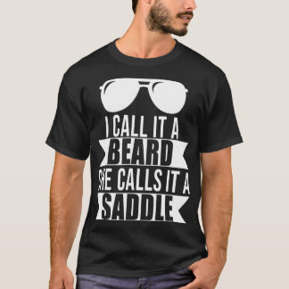 私があごひげと呼ぶのは、彼女はそれをサドル・ユーモアGと呼ぶ Tシャツ