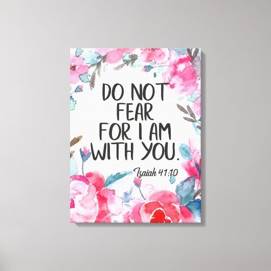 私があなたと一緒にいることを恐れてはいけない引用文聖書の聖句イザヤ キャンバスプリント (正面)