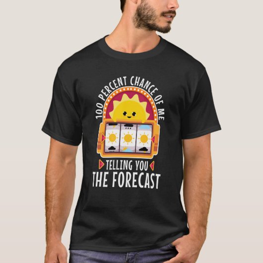 私があなたに予測を伝える可能性は100% Tシャツ (正面)