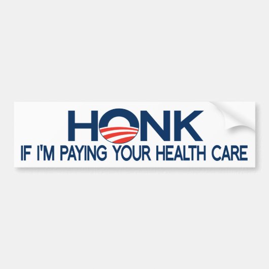私があなたのヘルスケアを支払ったら警笛を鳴らして下さい バンパーステッカー (正面)