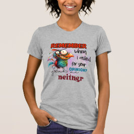 私があなたの意見頼を覚えておきなさい Tシャツ