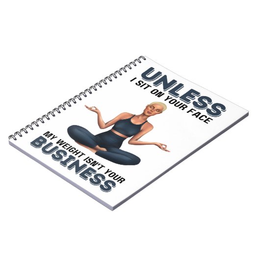 私があなたの顔に座らなければ体重はあなたのバスではない ノートブック (左側)