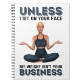 私があなたの顔に座らなければ体重はあなたのバスではない ノートブック (正面)