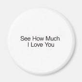 私があなたをどれほど愛しているかを見る マグネット (正面)