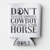 私があなたを見ていたカウボーイを自分で自慢してはいけない 缶クーラー (正面)