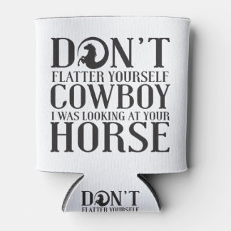 私があなたを見ていたカウボーイを自分で自慢してはいけない 缶クーラー