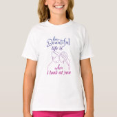 私があなたを見ると人生は素晴らしい Tシャツ (正面)