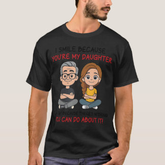 私があなたを誇りに思うから笑顔になる おもしろい娘へのギフト Tシャツ