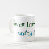 私がいかにできるかユーモアを恋しく思って下さい コーヒーマグカップ (正面左)