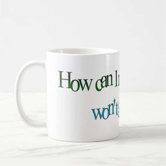 私がいかにできるかユーモアを恋しく思って下さい コーヒーマグカップ (左)