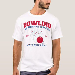 私がいかに転がるかであるアメリカの伝統300ボーリングをします Tシャツ