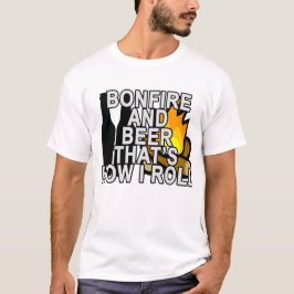 私がいかに転がるかである篝火およびビール。.png tシャツ