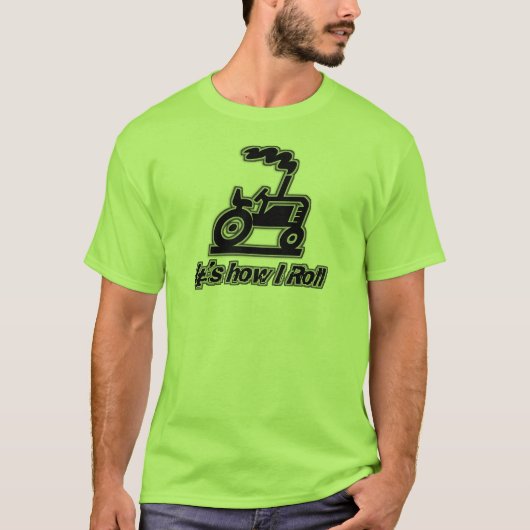 私がいかに転がるか農場トラクター Tシャツ (正面)