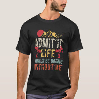 私がいないと退屈な人生を認めることわざ2 Tシャツ