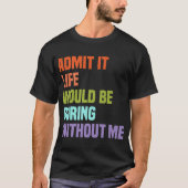 私がいないと退屈な人生を認めるヴィンテージ Tシャツ (正面)