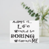 私がいなければ人生は退屈だと認めなさい。 ポストカード (スタンド正面)