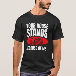 私がいるからあなたの家は立っている コンクリート職人 Cr Tシャツ