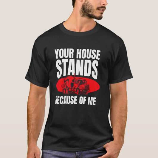 私がいるからあなたの家は立っている コンクリート職人 Cr Tシャツ (正面)