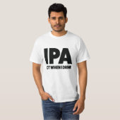 私がおもしろいな技術ビールワイシャツを飲む場合のIPAのロット Tシャツ (正面フル)