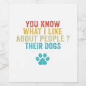 私がおもしろい犬を飼っている人々について何が好きか知っているだろう ワインラベル (シングルラベル)
