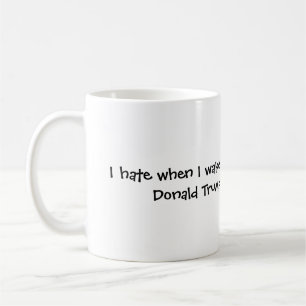 私がおよび目覚めるときドナルド・トランプは今でもprezです コーヒーマグカップ