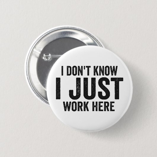 私がここで働いている従業員の仕事を知おもしろいらない 缶バッジ (正面&裏面)