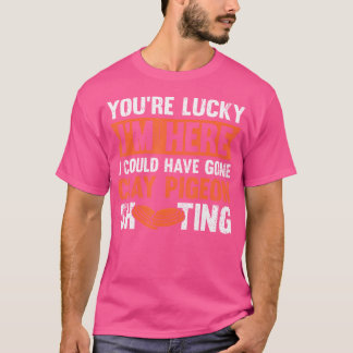 私がここにいてよかったね、粘土鳥には行かなくて Tシャツ
