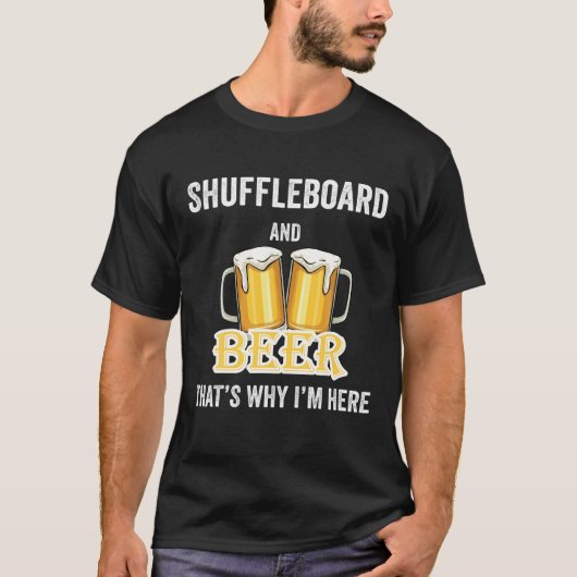 私がここにいる理由は、シャッフルボードとビール Tシャツ (正面)