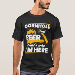 私がここに来る理由のコーンホールとビールのドリンカー Tシャツ