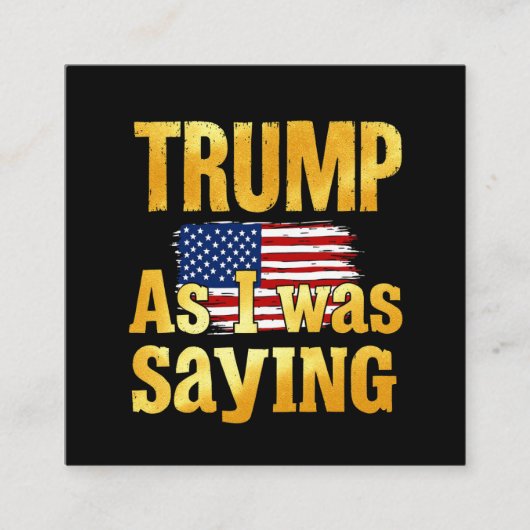 私がことわざだったトランプおもしろい：政治引用文 スクエア名刺 (正面)