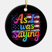 私がことわざトランプ2024メイクアメリカだった素晴らし時 セラミックオーナメント (正面)