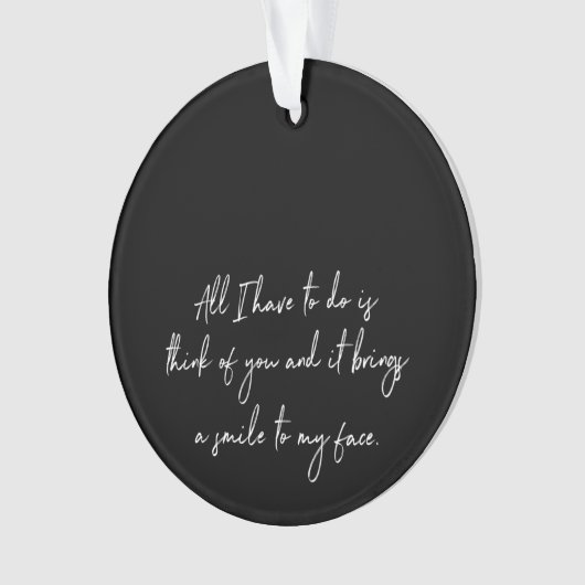 私がしなければならな考えいのは、あなたのことだけです オーナメント (正面)