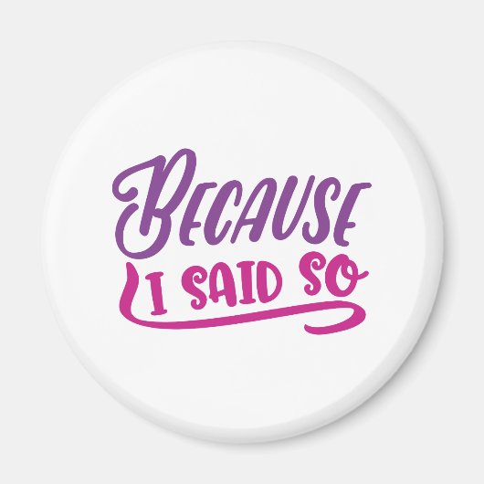 私がそう言ったからだ マグネット (正面)