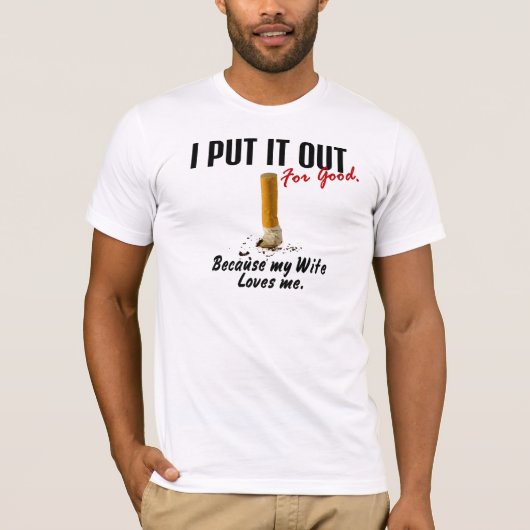 私がそれを妻置く停止喫煙は私を愛します Tシャツ (正面)