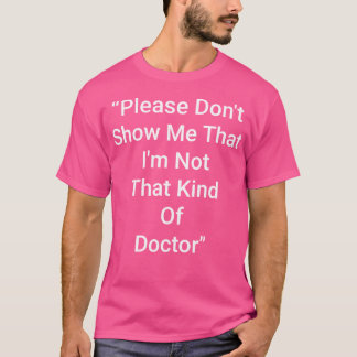 私がそんなドクじゃないなんて言わないでくれ Tシャツ