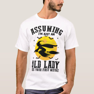私がただのおばあさんだと思ったのがあなたの最初の魔女勘違い Tシャツ