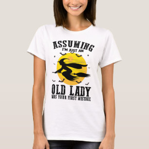 私がただのおばあさんだと思ったのがあなたの最初の魔女勘違い Tシャツ